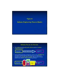 Topic # 2 Software Engineering: Process Models