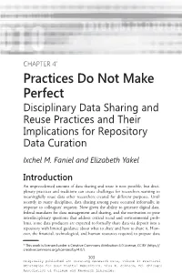 CHAPTER 4* Practices Do Not Make Perfect Disciplinary Data Sharing and Reuse Practices and Their Implications for Repository Data Curation Ixchel M