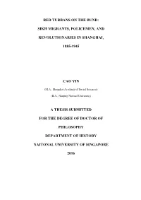 Sikh Migrants, Policemen, and Revolutionaries in Shanghai, 1885-1945 Cao Yin a Thesis Submitted For