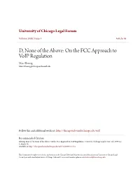 D, None of the Above: on the FCC Approach to Voip Regulation Marc Elzweig Marc.Elzweig@Chicagounbound.Edu