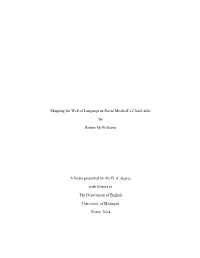 Mapping the Web of Language in David Mitchell's Cloud Atlas by Robert Mcwilliams a Thesis Presented for the B. A. Degree With