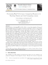 Developing High Performance Computing Resources for Teaching Cluster and Grid Computing Courses