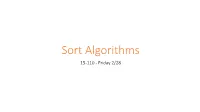 Sort Algorithms 15-110 - Friday 2/28 Learning Objectives