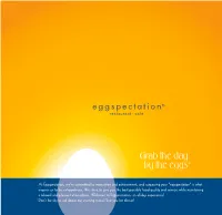 Eggspectation, We’Re Committed to Innovation and Achievement, and Surpassing Your “Eggspectation” Is What Inspires Us to Be Extraordinary