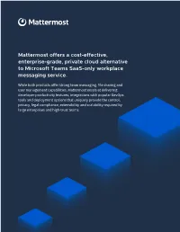 Mattermost Offers a Cost-Effective, Enterprise-Grade, Private Cloud Alternative to Microsoft Teams Saas-Only Workplace Messaging Service