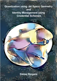 Quantization Using Jet Space Geometry and Identity Management Using Credential Schemes