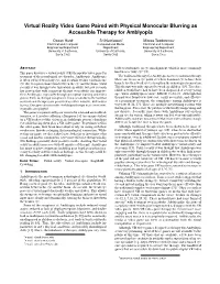 Virtual Reality Video Game Paired with Physical Monocular Blurring As Accessible Therapy for Amblyopia