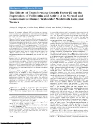 The Effects of Transforming Growth Factor-B2 on the Expression of Follistatin and Activin a in Normal and Glaucomatous Human Trabecular Meshwork Cells and Tissues