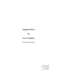Elephant Wake by Joey Tremblay Sixth Draft Post -Production