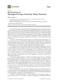 An Overview of Topological Groups: Yesterday, Today, Tomorrow