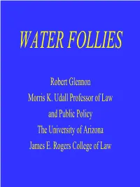 Robert Glennon Morris K. Udall Professor of Law and Public Policy the University of Arizona James E