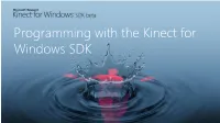 Programming with the Kinect for Windows SDK What We’Ll Cover