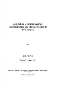 Computing Genomic Science: Bioinformatics and Standardisation in Proteomics