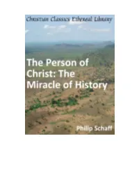 The Person of Christ: the Miracle of History. with a Reply to Strauss and Renan, and a Collection of Testimonies of Unbelievers