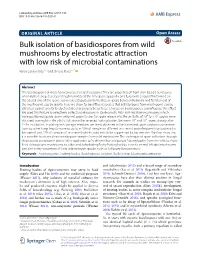 Bulk Isolation of Basidiospores from Wild Mushrooms by Electrostatic Attraction with Low Risk of Microbial Contaminations Kiran Lakkireddy1,2 and Ursula Kües1,2*