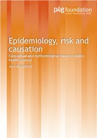 Epidemiology, Risk and Causation Conceptual and Methodological Issues in Public Health Science Alex Broadbent Background