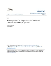 The Experience of Forgiveness in Adults with Different Sacred Belief Systems Christy Jo Heacock Walden University