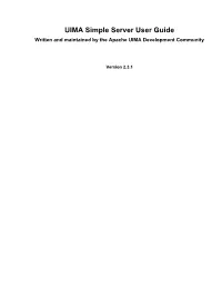 UIMA Simple Server User Guide Written and Maintained by the Apache UIMA Development Community