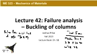 Lecture 42: Failure Analysis – Buckling of Columns Joshua Pribe Fall 2019 Lecture Book: Ch