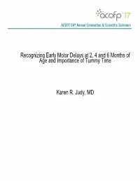 Recognizing Early Motor Delays at 2, 4 and 6 Months of Age and Importance of Tummy Time
