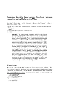 Accelerate Scientific Deep Learning Models on Heteroge- Neous Computing Platform with FPGA