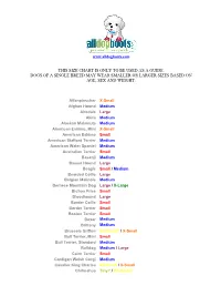 This Size Chart Is Only to Be Used As a Guide. Dogs of a Single Breed May Wear Smaller Or Larger Sizes Based on Age, Sex and Weight