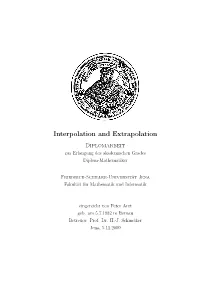 Interpolation and Extrapolation Diplomarbeit Zur Erlangung Des Akademischen Grades Diplom-Mathematiker
