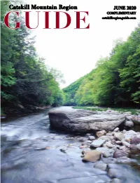 Catskill Mountain Region JUNE 2020 COMPLIMENTARY GUIDE Catskillregionguide.Com