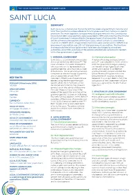 Saint Lucia COUNTRY PROFILE 2017–18 SAINT LUCIA SUMMARY Saint Lucia Is a Constitutional Monarchy with Two Levels of Government: National and Local