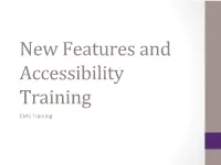 New Features and Accessibility Training CMS Training New Features