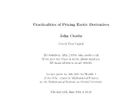 Practicalities of Pricing Exotic Derivatives