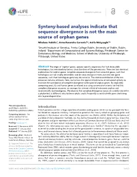 Synteny-Based Analyses Indicate That Sequence Divergence Is Not the Main Source of Orphan Genes Nikolaos Vakirlis1, Anne-Ruxandra Carvunis2*, Aoife Mclysaght1*