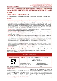 STUDY of VARIATIONS in the BRANCHING PATTERN and DISTANCE of ORIGIN of BRANCHES of POSTERIOR CORD of BRACHIAL PLEXUS Santosh Bhosale 1, Raghavendra A.Y *2