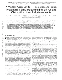 A Modern Approach to IP Protection and Trojan Prevention: Split Manufacturing for 3D Ics and Obfuscation of Vertical Interconnects