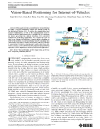 Vision-Based Positioning for Internet-Of-Vehicles Kuan-Wen Chen, Chun-Hsin Wang, Xiao Wei, Qiao Liang, Chu-Song Chen, Ming-Hsuan Yang, and Yi-Ping Hung
