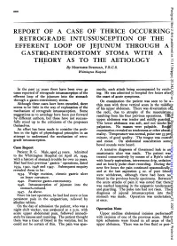 EFFERENT LOOP of JEJUNUM THROUGH a GASTRO-ENTEROSTOMY STOMA with a THEORY AS to the AETIOLOGY by MORTIMER BURDMAN, F.R.C.S