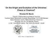 On the Origin and Evolution of the Universe: Chaos Or Cosmos?