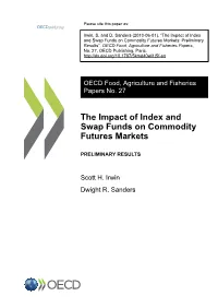 The Impact of Index and Swap Funds on Commodity Futures Markets: Preliminary Results”, OECD Food, Agriculture and Fisheries Papers, No