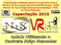 Aula2: Utilizando O Canivete Suíço Mencoder Capacitação 2010