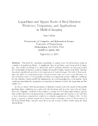 Logarithms and Square Roots of Real Matrices Existence, Uniqueness, and Applications in Medical Imaging