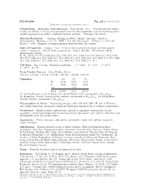 Pyrrhotite Fe1−Xs (X = 0 to 0.17) C 2001-2005 Mineral Data Publishing, Version 1 Crystal Data: Monoclinic, Pseudohexagonal