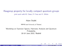 Haagerup Property for Locally Compact Quantum Groups Joint Work with M