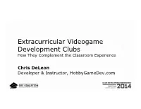 Extracurricular Videogame Development Clubs How They Complement the Classroom Experience