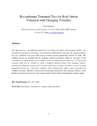 Recombining Trinomial Tree for Real Option Valuation with Changing Volatility