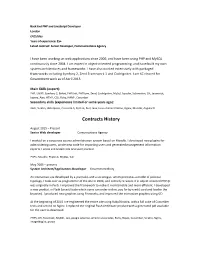 Back End PHP and Javascript Developer London £425/Day Years of Experience: 15+ Latest Contract: Senior Developer, Communications Agency