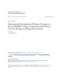Experimental Investigation of Plasma Dynamics in Jets and Bubbles