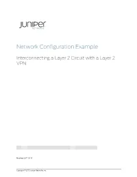 Network Configuration Example Interconnecting a Layer 2 Circuit with a Layer 2 VPN Copyright © 2017, Juniper Networks, Inc