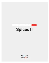 Spices II Spices II MODULE 4: PREP & COOKING II | TRANSCRIPT | LESSON 3