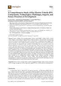 A Comprehensive Study of Key Electric Vehicle (EV) Components, Technologies, Challenges, Impacts, and Future Direction of Development