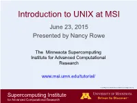 Introduction to UNIX at MSI June 23, 2015 Presented by Nancy Rowe